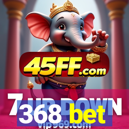 368 bet